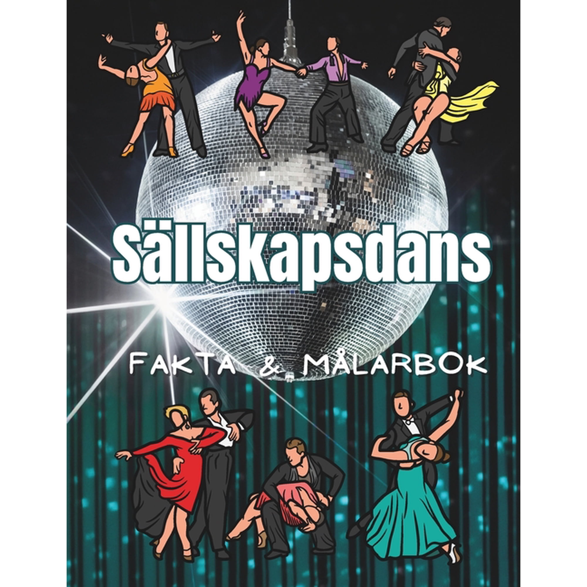 S&Atilde;&curren;llskapsdans: Fakta och m&Atilde;&yen;larbok: Aktivitetsbok f&Atilde;&para;r barn i &Atilde;&yen;ldrarna 4 till 12 &Atilde;&yen;r (Paperback)