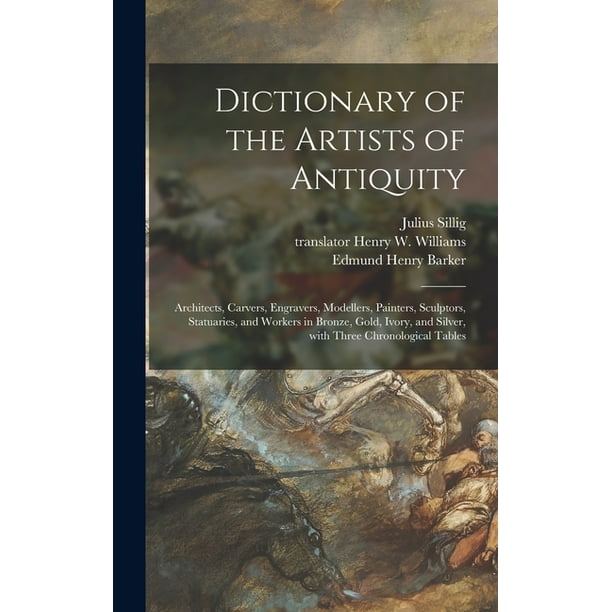 Dictionary of the Artists of Antiquity Architects, Carvers, Engravers
