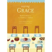 Saying Grace: Blessings for the Family Table (Hardcover)