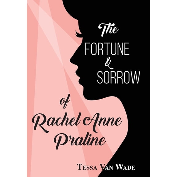 The Fortune and Sorrow of Rachel Anne Praline, (Hardcover)