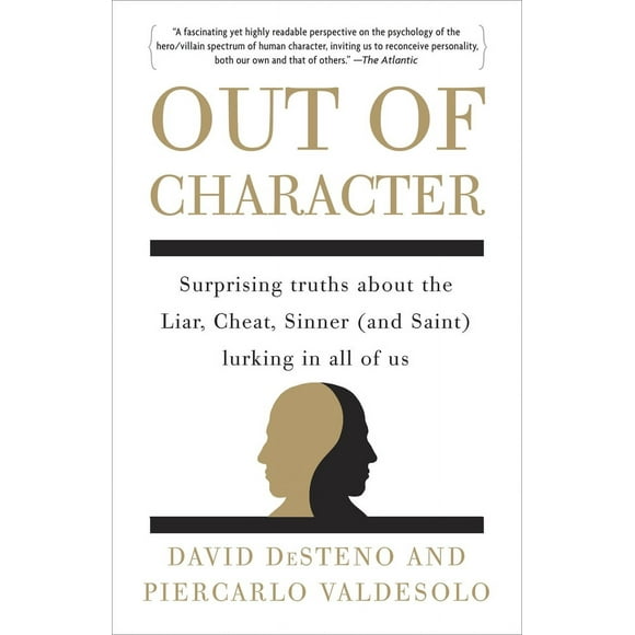 Pre-Owned Out of Character: Surprising Truths About the Liar, Cheat, Sinner (and Saint) Lurking in All of Us (Paperback) 0307717763 9780307717764