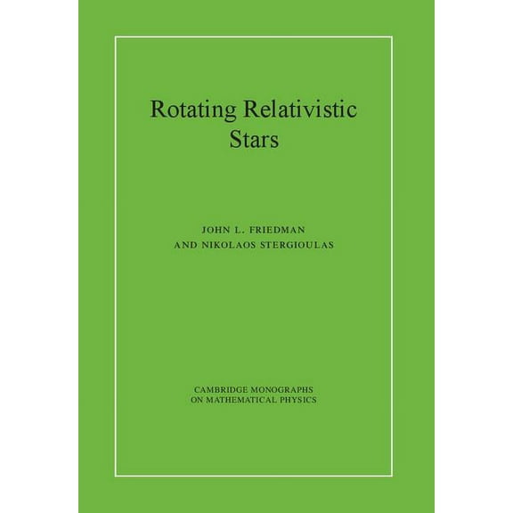 Cambridge Monographs on Mathematical Phy Rotating Relativistic Stars, (Hardcover)