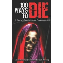 100 Ways to Die (Paperback) by Rachel C Pendragon, Dorian J Sinnott