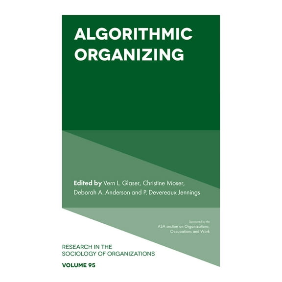 Research in the Sociology of Organizatio Algorithmic Organizing, Book 95, (Hardcover)