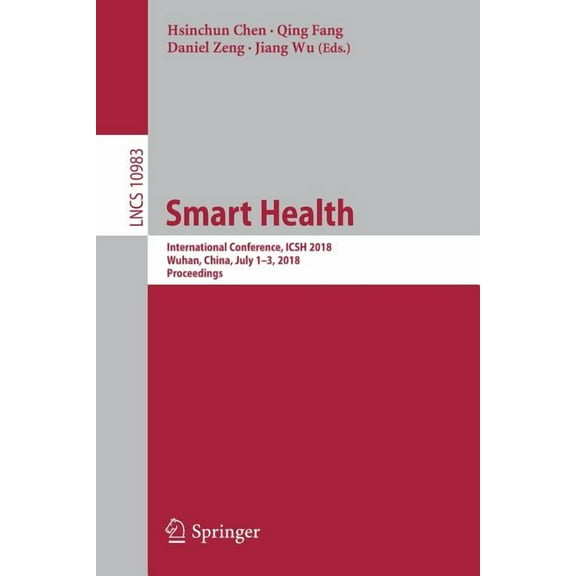 Smart Health: International Conference, Icsh 2018, Wuhan, China, July 1-3, 2018, Proceedings, (Paperback)