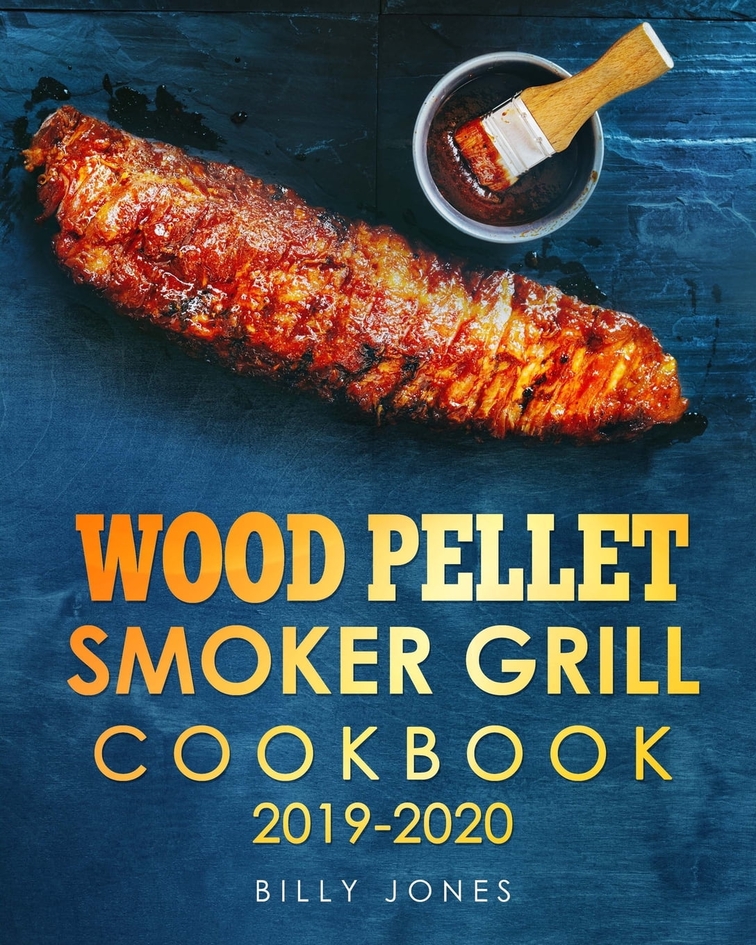 Wood Pellet Smoker Grill Cookbook 20192020 The Ultimate Wood Pellet