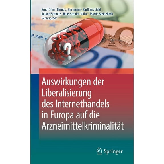 Auswirkungen Der Liberalisierung Des Internethandels in Europa Auf Die ArzneimittelkriminalitÃ¤t, (Hardcover)