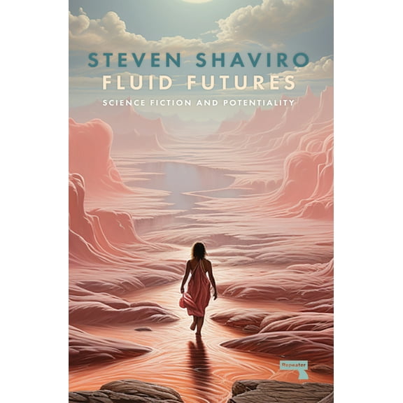 Fluid Futures: Science Fiction and Potentiality, (Paperback)