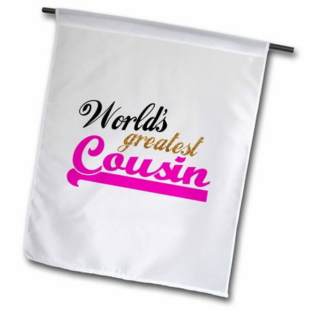 3dRose Worlds Greatest Girl Cousin - Best family relative - hot pink for female relations - cousin sister - Garden Flag, 12 by