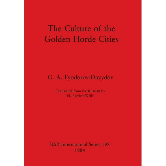 BAR International: The Culture of the Golden Horde Cities (Paperback)
