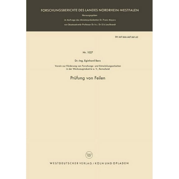 Forschungsberichte Des Landes Nordrhein- PrÃ¼fung Von Feilen, Book 1027, (Paperback)