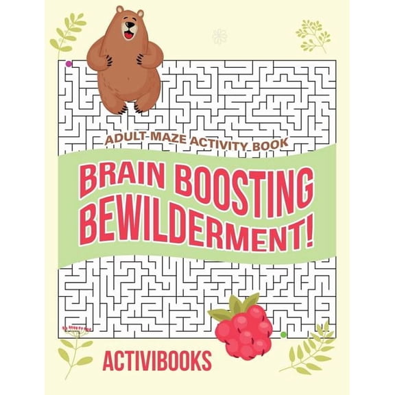 Brain Boosting Bewilderment! Adult Maze Activity Book, (Paperback)