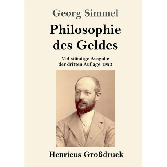 Philosophie des Geldes (Großdruck) : Vollständige Ausgabe der dritten Auflage 1920 (Paperback)