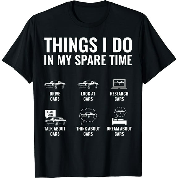 Things I Do In My Spare Time Funny Car Guy Car Enthusiast T-Shirt