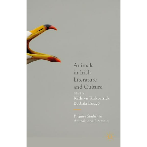 Palgrave Studies in Animals and Literatu Animals in Irish Literature and Culture, (Hardcover)
