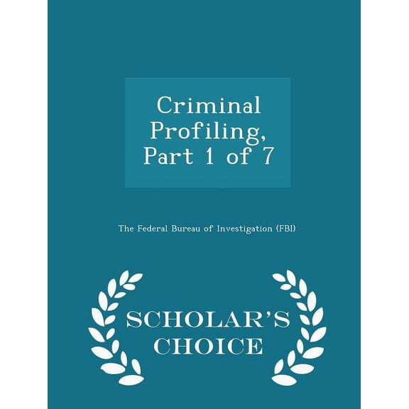 Criminal Profiling, Part 1 of 7 - Scholar's Choice Edition
