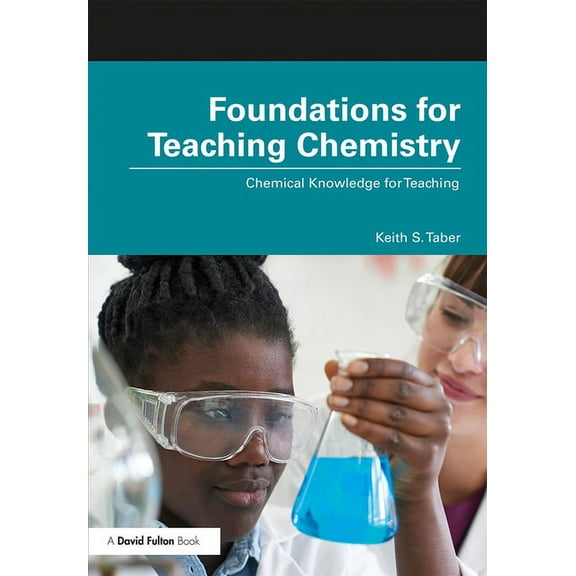 Foundations for Teaching Chemistry: Chemical Knowledge for Teaching (Paperback)