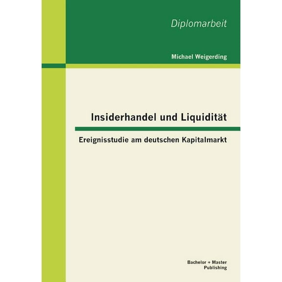 Insiderhandel und Liquidität: Ereignisstudie am deutschen Kapitalmarkt (Paperback)