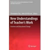 New Understandings of Teachers Work