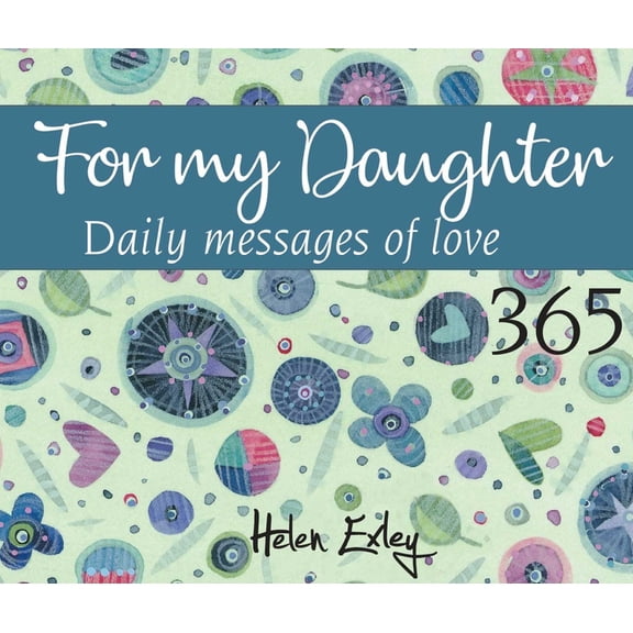 365 Great Days 365 for My Daughter: Daily Messages of Love, (Spiral-Bound)