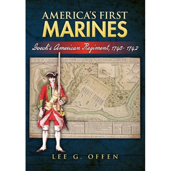 Pre-Owned America's First Marines: Gooch's American Regiment, 1740- 1742 (Paperback)