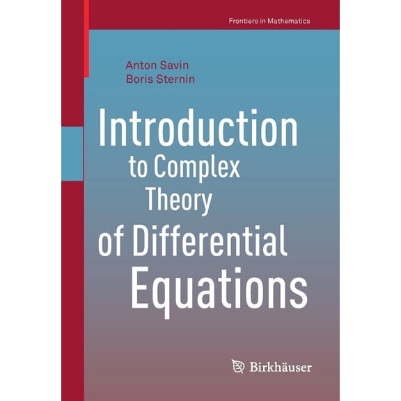 Frontiers in Mathematics Introduction to Complex Theory of Differential Equations, (Paperback)