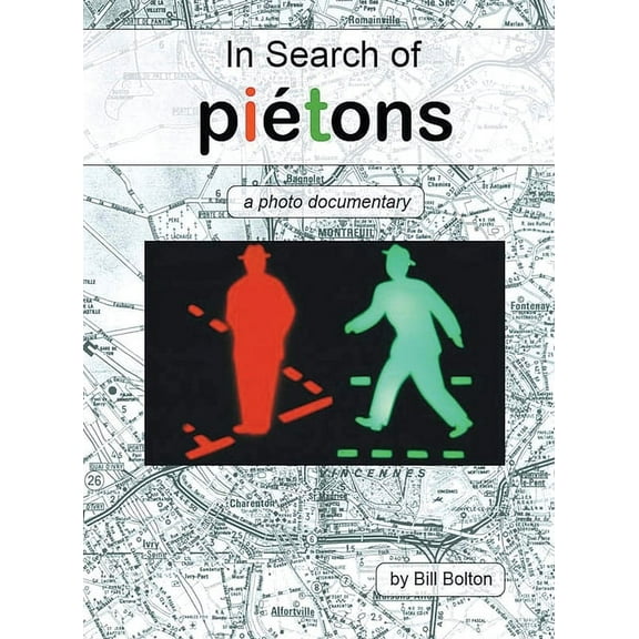 In Search of Piétons: A Photo Documentary, (Hardcover)