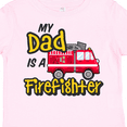 thumbnail image 4 of Inktastic My Dad is a Firefighter with Fire Truck Boys or Girls Toddler T-Shirt, 4 of 5