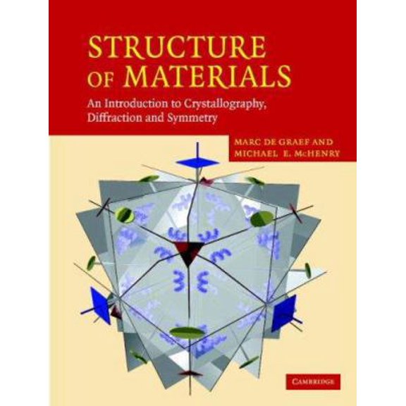 Pre-Owned Structure of Materials: An Introduction to Crystallography, Diffraction and Symmetry (Hardcover) 0521651514 9780521651516