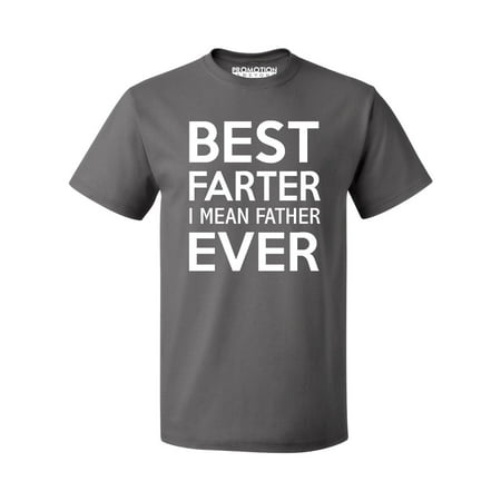 P&B Best Farter Ever, I mean Father Ever Men's T-shirt, Charcoal, (Your The Best Dad Ever)