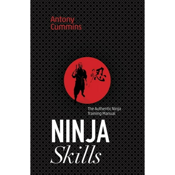 Ninja Skills: The Authentic Ninja Training Manual, (Paperback)