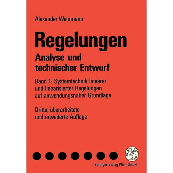 Regelungen Analyse Und Technischer Entwurf: Band 1: Systemtechnik Linearer Und Linearisierter Regelungen Auf Anwendungsn, (Paperback)