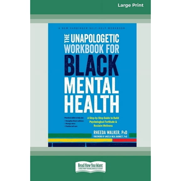 The Unapologetic Workbook for Black Mental Health: A Step-by-Step Guide to Build Psychological Fortitude and Reclaim Wel, (Paperback)