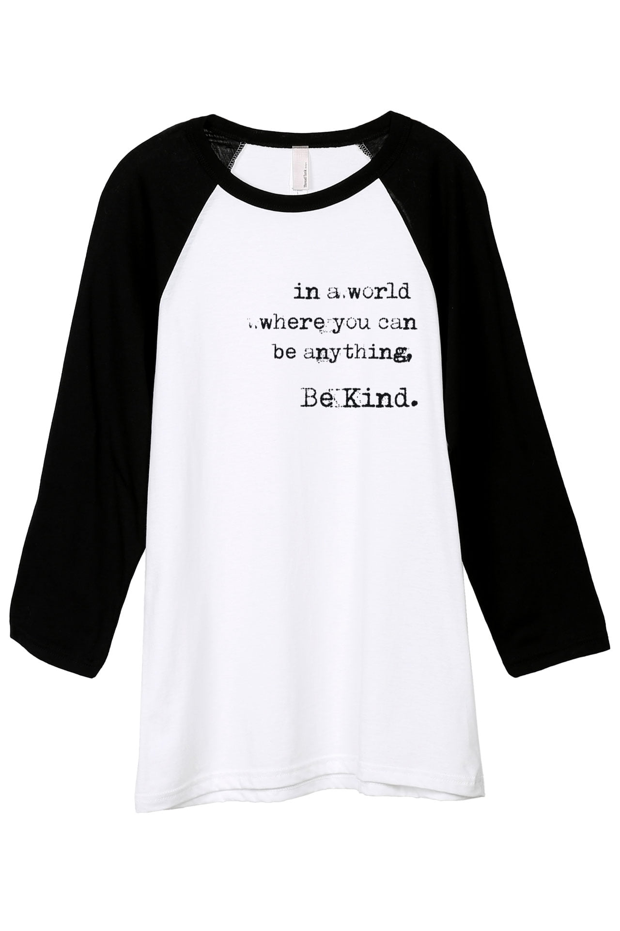 Be Kind | American Apparel UNISEX In a World Where You Can Be Anything Long sleeve t-shirt