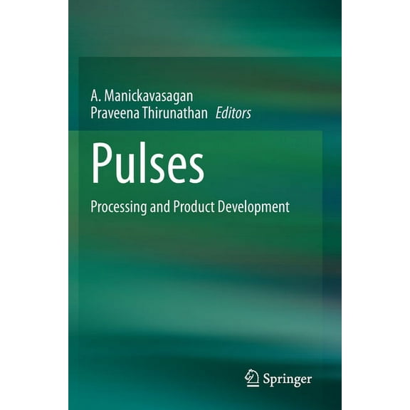 Pulses: Processing and Product Development, (Paperback)