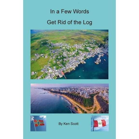In a Few Words Get Rid of the Log (Paperback)