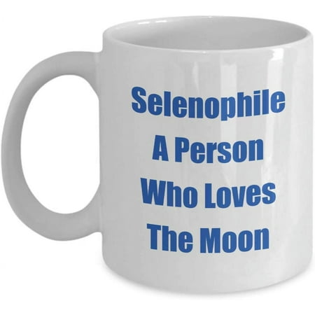 

Mug for Your Selenophile A Person Who Loves The Moon Give This Personal Classic Coffee Tea Hot Cocoa Cup To Them
