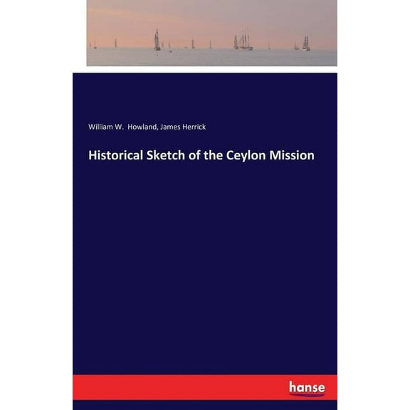 Historical Sketch of the Ceylon Mission, (Paperback)