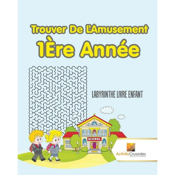 Trouver De L'Amusement 1Ère Année: Labyrinthe Livre Enfant, (Paperback)
