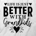 thumbnail image 2 of Life Is Better With Grandkids T-Shirt | Family Quote White Tee Gift, 2 of 5