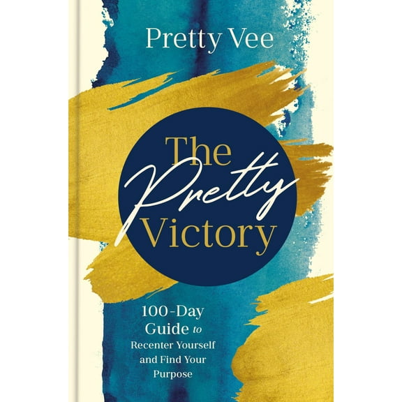 Pretty Vee: The Pretty Victory: 100-Day Guide to Recenter Yourself and Find Your Purpose; a Devotional and Guided Journal (Hardcover)