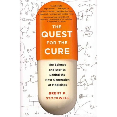 The Quest for the Cure: The Science and Stories Behind the Next Generation of Medicines