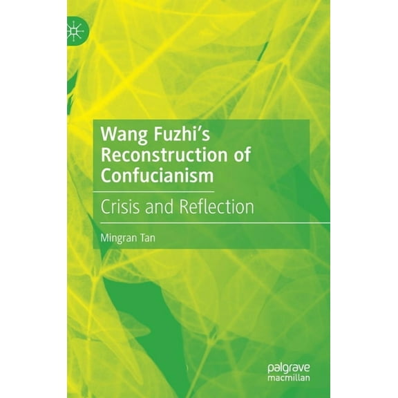 Wang Fuzhi's Reconstruction of Confucianism: Crisis and Reflection, (Hardcover)