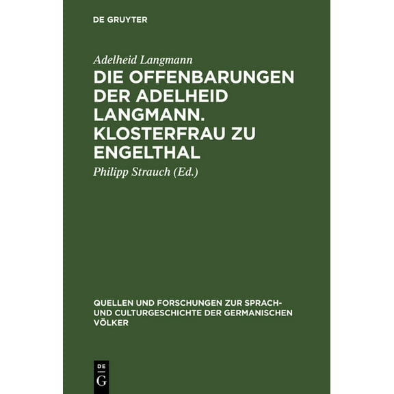 Quellen Und Forschungen Zur Sprach- Und Die Offenbarungen Der Adelheid Langmann. Klosterfrau Zu Engelthal, Book 26, (Hardcover)