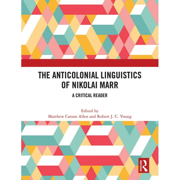 The Anticolonial Linguistics of Nikolai Marr: A Critical Reader, (Hardcover)