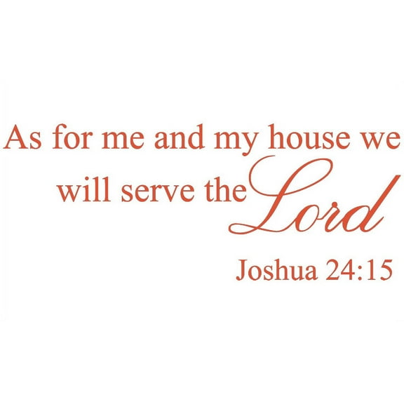 Orange 45" x 18" As for Me and My House, We Will Serve the Lord ... Vinyl Wall Art Home Decor Decal Sticker