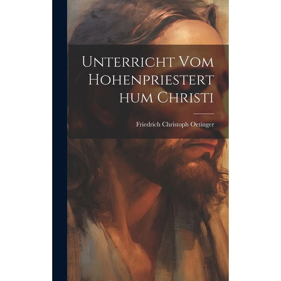 Unterricht vom Hohenpriesterthum Christi (Hardcover)