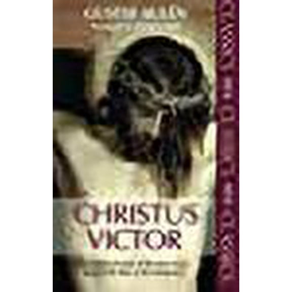 Christus Victor : An Historical Study of the Three Main Types of the Idea of the Atonement