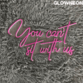 thumbnail image 3 of Glowneon You Can't Sit With Us Neon Sign, Funny Quote Party Led Light, 3 of 5