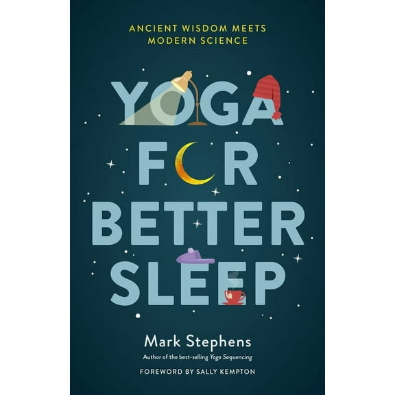 Yoga for Better Sleep: Ancient Wisdom Meets Modern Science, (Paperback)